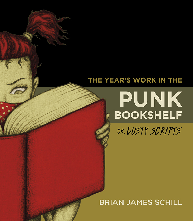 by Brian James Schill – The Year's Work in the Punk Bookshelf